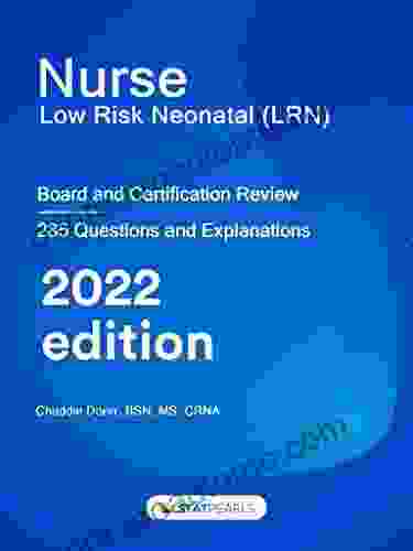 Nurse Low Risk Neonatal (LRN): Board And Certification Review