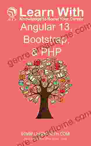 Learn With: Angular 13 Bootstrap And PHP: Enterprise Application Development With Angular 13 And PHP