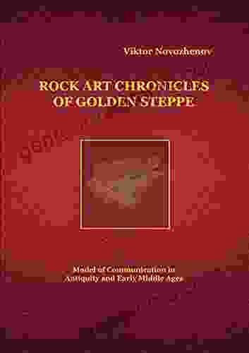 Rock Art Chronicls Of Golden Steppe: Model Of Communication In Antiquity And Middle Ages