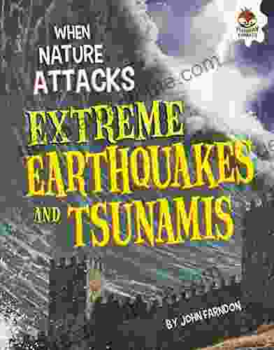 Extreme Earthquakes And Tsunamis (When Nature Attacks)