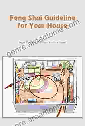 Feng Shui Guideline For Your House: Apply The Feng Shui Theory In Your House