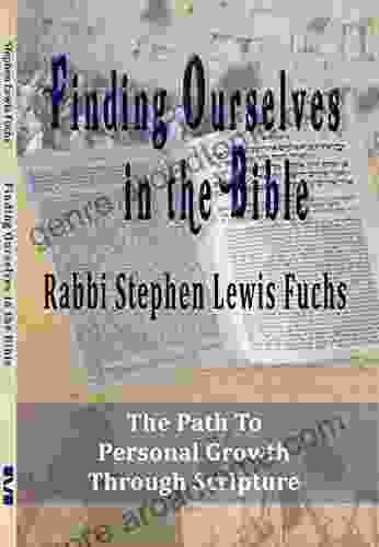 Finding Ourselves In The Bible: The Path To Personal Growth Through Scripture