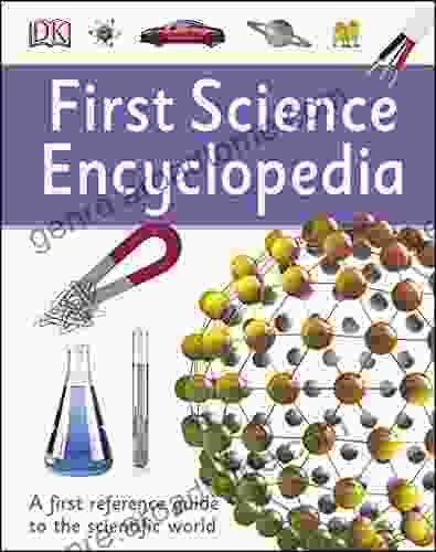 First Science Encyclopedia (DK First Reference)