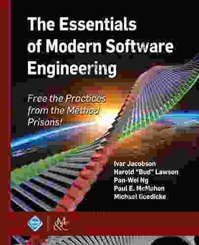 The Essentials Of Modern Software Engineering: Free The Practices From The Method Prisons (ACM Books)