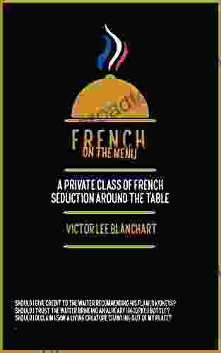 French on the menu: A private class of French seduction around the table