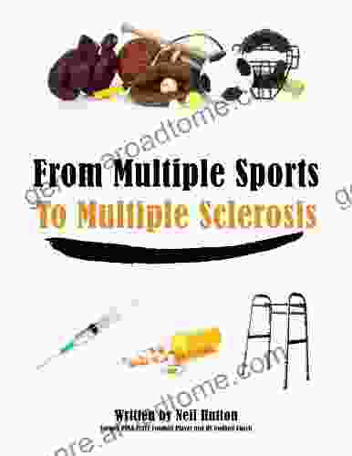 FROM MULTIPLE SPORTS TO MULTIPLE SCLEROSIS