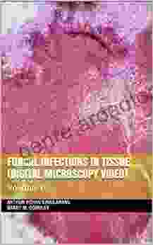 Fungal Infections In Tissue (Digital Microscopy Video): Volume 12