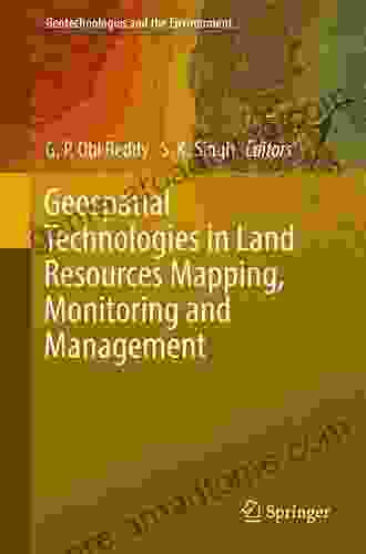 Geospatial Technologies In Land Resources Mapping Monitoring And Management (Geotechnologies And The Environment 21)