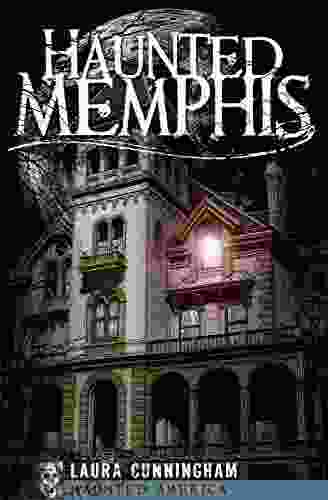 Haunted Memphis (Haunted America) Laura Cunningham