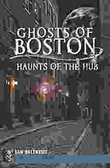 Ghosts of Boston: Haunts of the Hub (Haunted America)