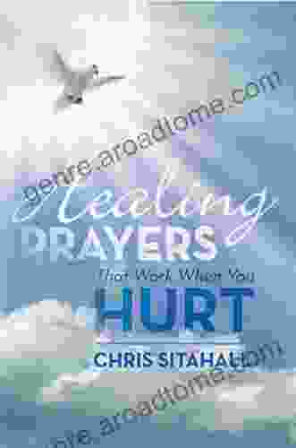 Healing Prayers That Work When You Hurt