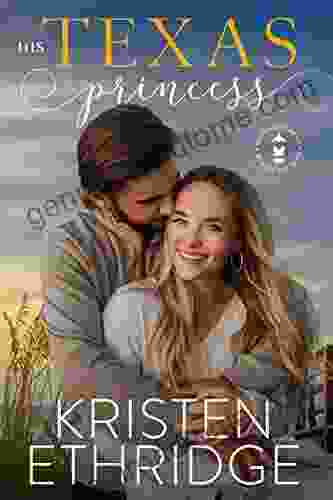 His Texas Princess: A Heartwarming Tale That Brings Together Hope And Happily Ever After (Hope And Hearts Romance 3)