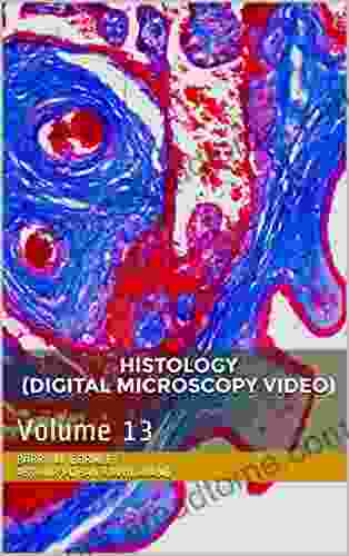 HISTOLOGY (DIGITAL MICROSCOPY VIDEO): Volume 13