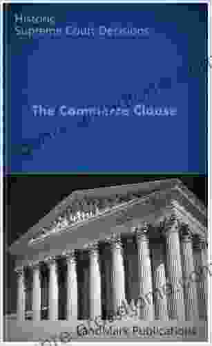 The Commerce Clause: Historic US Supreme Court Cases (LandMark Case Law)