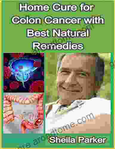 Home Cure For Colon Cancer With Best Natural Remedies