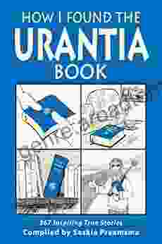 How I Found the Urantia Book: 367 Inspiring True Stories