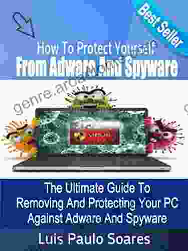 How To Protect Yourself From Adware And Spyware