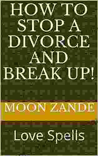 How To Stop A Divorce And Break Up : Love Spells