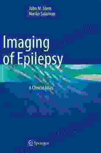 Imaging Of Epilepsy: A Clinical Atlas