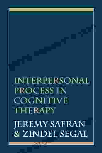 Interpersonal Process In Cognitive Therapy