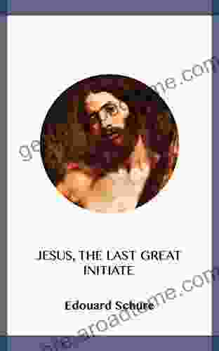 Jesus the Last Great Initiate