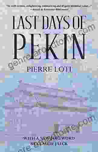 Last Days Of Pekin Annotated With A New Foreword By Claude Jaeck