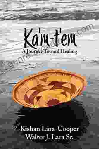 Ka M T Em: A Journey Toward Healing