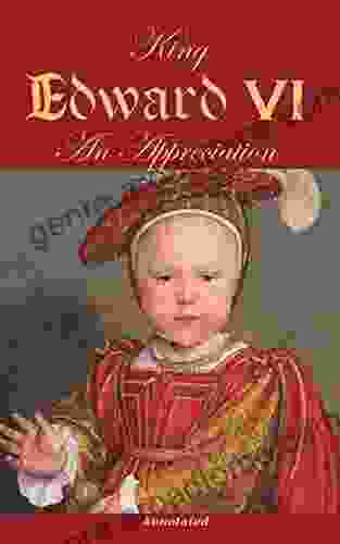 King Edward VI: An Appreciation Annotated