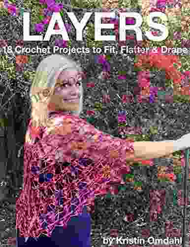 Layers: 18 Crochet Projects to Fit Flatter Drape