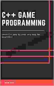 C++ Game Programming: Learn C++ Games Very Easy For Beginners