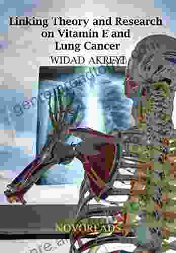 Linking Theory And Research On Vitamin E And Lung Cancer (Cancer Epidemiology Research And Theory 2)