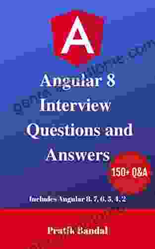 Angular 8 Interview Questions and Answers: Includes Angular 8 7 6 5 4 and 2