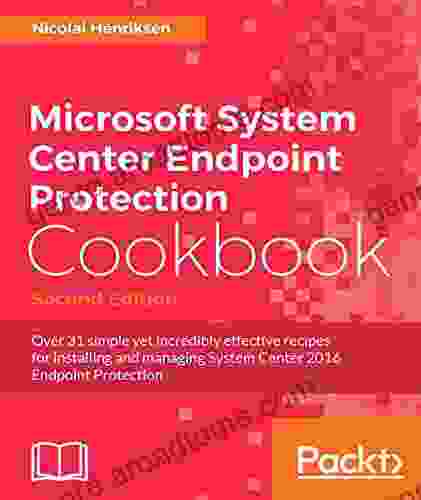 Microsoft System Center Endpoint Protection Cookbook Second Edition