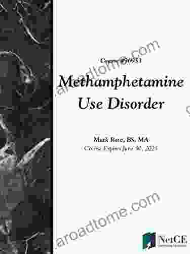 Methamphetamine Use Disorder Mark Rose