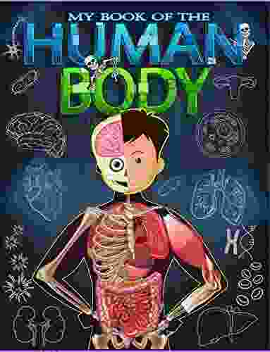 My Of The Human Body: For Kids Ages 6 12