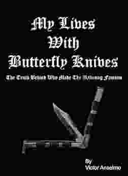 My Lives With Butterfly Knives: The Truth Behind Who Made The Balisong Famous