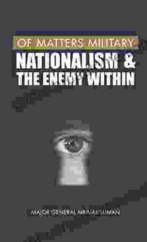 Of Matters Military: Nationalism And The Enemy Within (Of Matters Military (Indian Military))