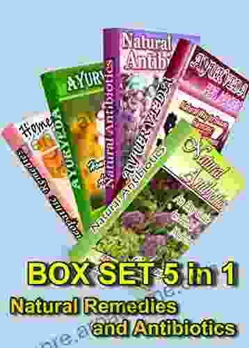 Natural Remedies and Antibiotics BOX SET 5 in 1: Natural Antibiotics 2 in 1 Homeopathic Remedies Ayurveda for Six Diseases Ayurveda for Women