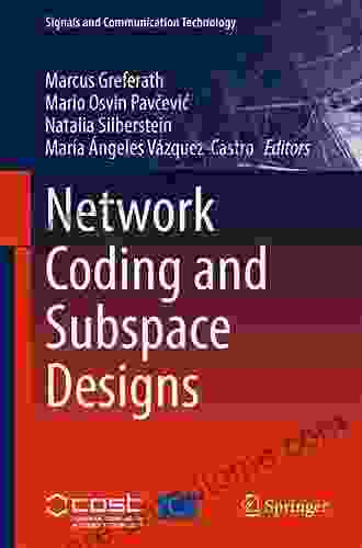 Network Coding And Subspace Designs (Signals And Communication Technology)