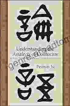 Understanding The Analects Of Confucius: A New Translation Of Lunyu With Annotations (SUNY In Chinese Philosophy And Culture)