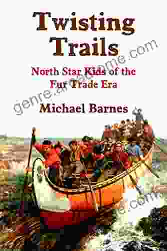 Twisting Trails: North Star Kids of the Fur Trade Era