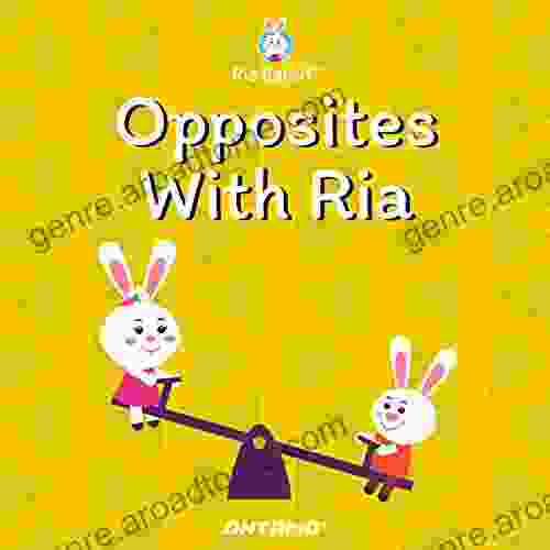 Opposites With Ria (Learn With Ria Rabbit 6)