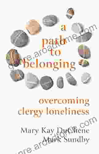 A Path To Belonging: Overcoming Clergy Loneliness