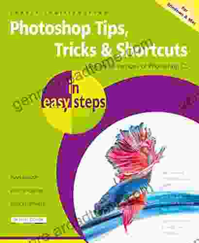 Photoshop Tips Tricks Shortcuts in easy steps: Covers all versions of Photoshop CC (for Windows and Mac)