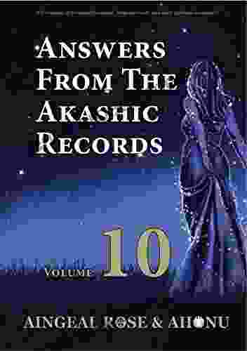 Answers From The Akashic Records Vol 10: Practical Spirituality For A Changing World (Answers From The Akashic Records Series)