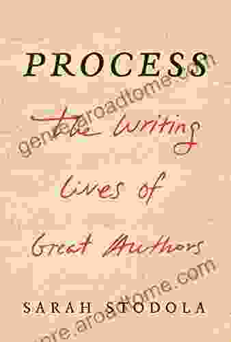 Process: The Writing Lives Of Great Authors