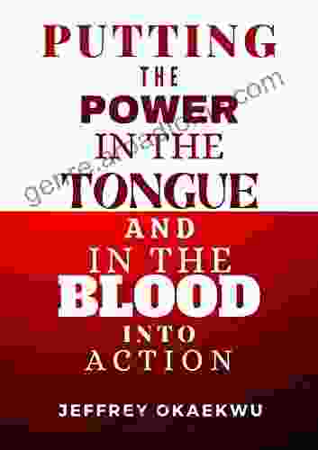 PUTTING THE POWER IN THE TONGUE AND IN THE BLOOD INTO ACTION: Decree And Establish It (7 DAYS POWER PACKED PRAYER GUIDE TO CHARGE THE ATMOSPHERE OF YOUR MONTH)