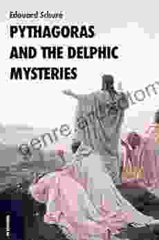 Pythagoras And The Delphic Mysteries: Premium Ebook