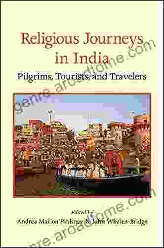 Religious Journeys In India: Pilgrims Tourists And Travelers