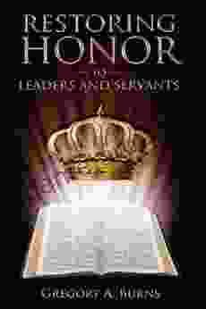 Restoring Honor to Leaders and Servants